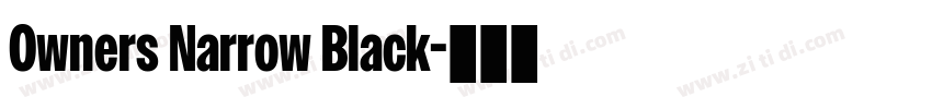 Owners Narrow Black字体转换 Owners Narrow Black字体转换